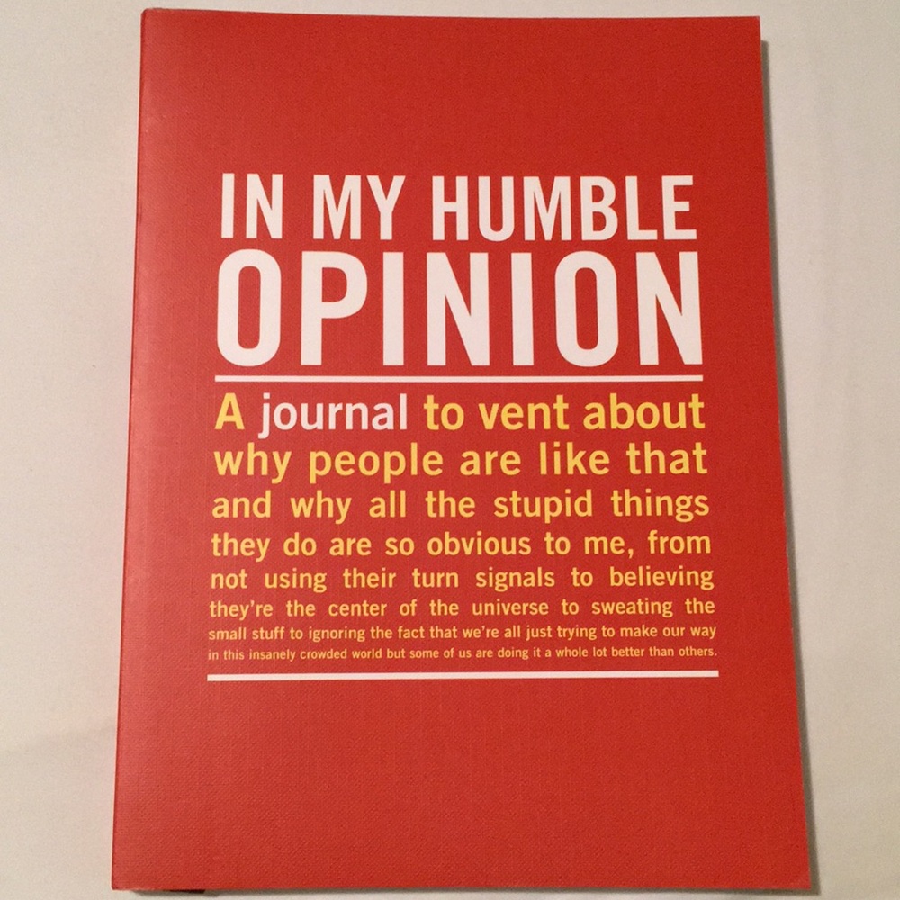 “IN MY HUMBLE OPINION” venting Journal